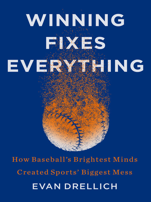 Title details for Winning Fixes Everything by Evan Drellich - Available